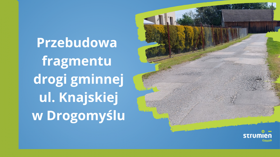 Przebudowa fragmentu drogi gminnej ul.Knajskiej w Drogomyślu